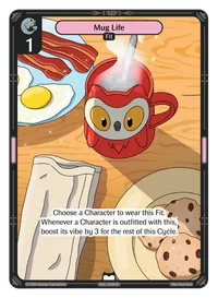 Mug Life Mug Life - Common Colorless Fit Vibes TCG card