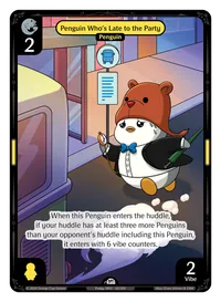 Penguin Who's Late to the Party Penguin Who's Late to the Party - Common Yellow Character Vibes TCG card