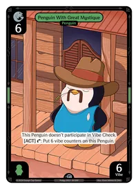 Penguin With Great Mystique Penguin With Great Mystique - Uncommon Green Character Vibes TCG card