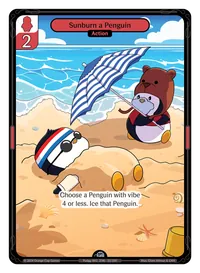 Sunburn a Penguin Sunburn a Penguin - Uncommon Red Action Vibes TCG card