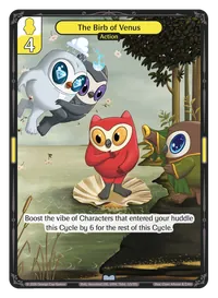 The Birb of Venus The Birb of Venus - Uncommon Yellow Action Vibes TCG card