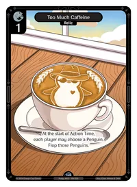 Too Much Caffeine Too Much Caffeine - Uncommon Colorless Relic Vibes TCG card