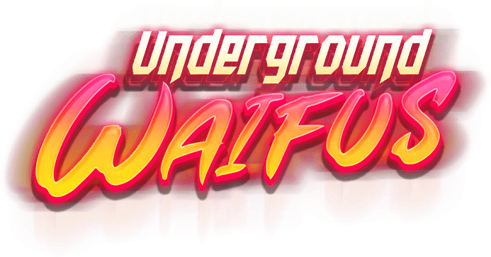 Underground Waifus