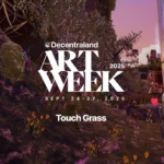 Decentraland Announces Art Week 2025: TOUCH GRASS A four-day exploration of presence, reflection, and sensory art in virtual worlds