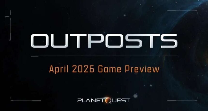 PlanetQuest Outposts game preview showcases new features and mechanics.