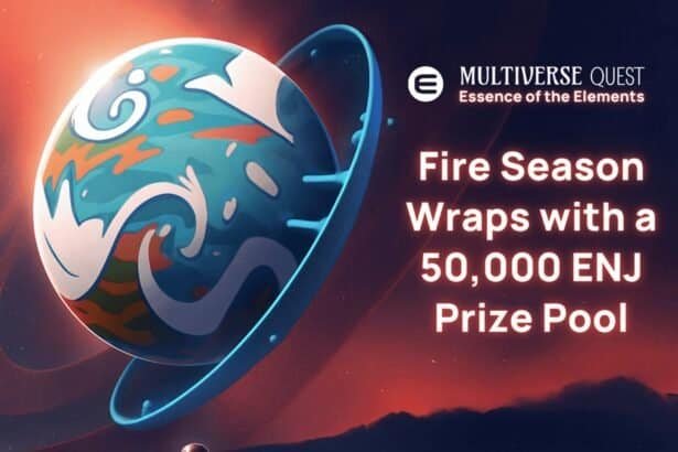 Enjin's Multiverse Quest Fire Season closes with 50,000 ENJ in rewards distributed across 23,000 quest completions
