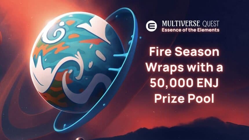 Enjin's Multiverse Quest Fire Season closes with 50,000 ENJ in rewards distributed across 23,000 quest completions