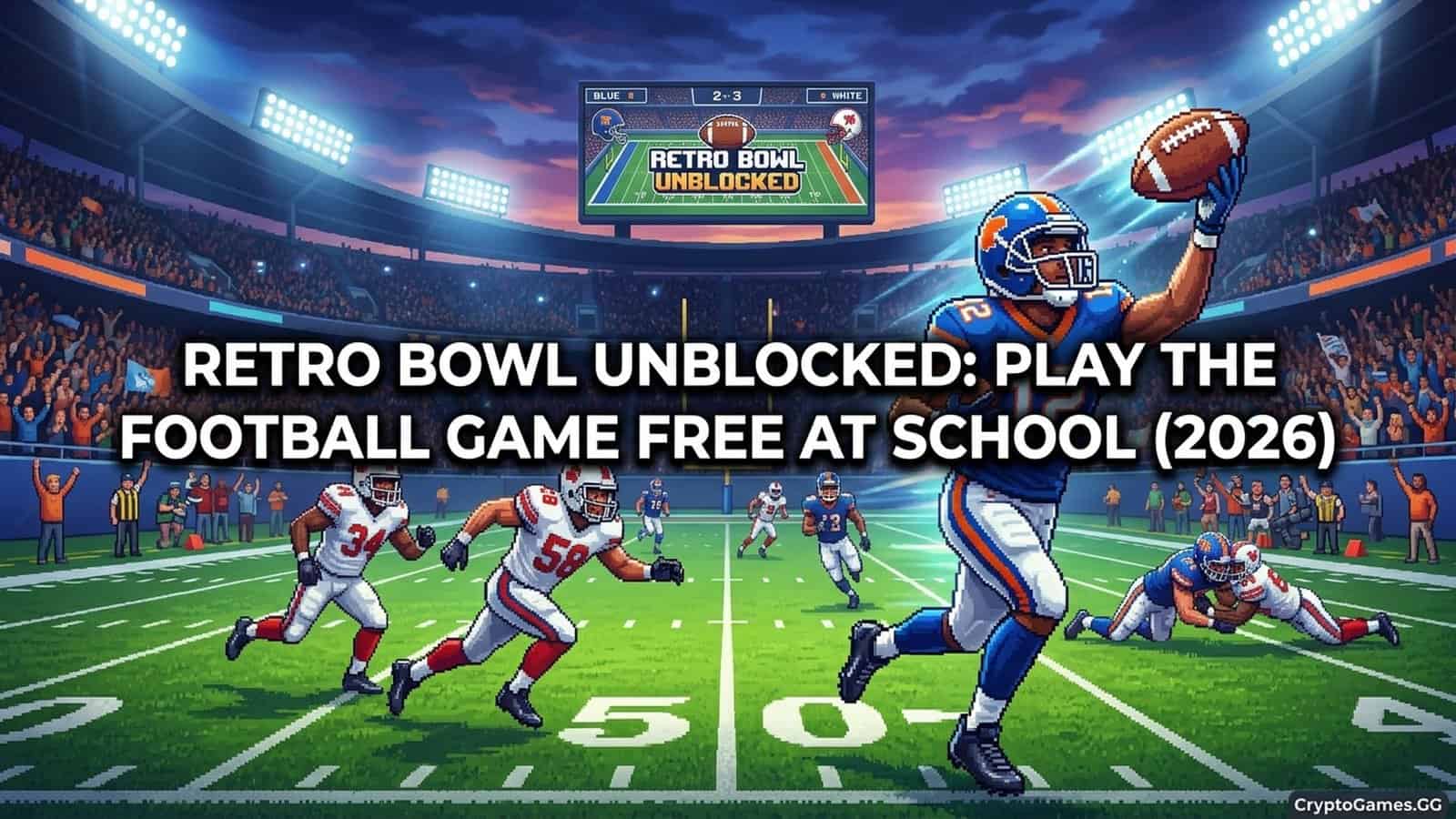 Featured image for Retro Bowl Unblocked: Play the Football Game Free at School (2026)