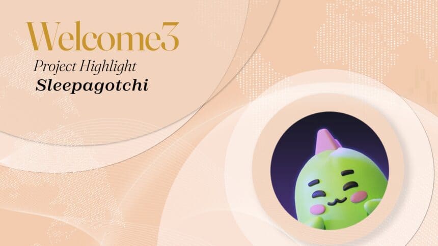 Welcome3 adds Sleepagotchi and Gotchi Labs to its private network